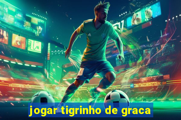 jogar tigrinho de graca